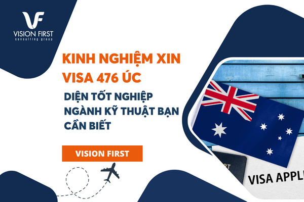 Kinh nghiệm xin Visa 476 Úc diện tốt nghiệp ngành kỹ thuật bạn cần biết